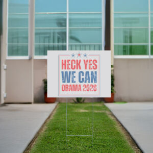 Heck Yes We Can, Obama 2028 Yard Sign