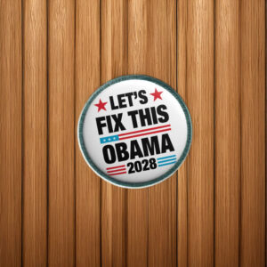 Let's Fix This Obama 2028 Pin Button