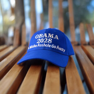 OBAMA 2028 Make Asshole Go Away Hat