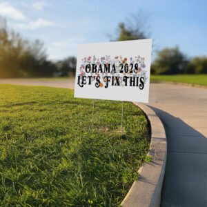 Obama 2028 Let's Fix This Floral Yard Sign