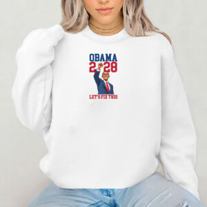 Obama 2028 Let's Fix This, Funny Vote Hope Change Shirt