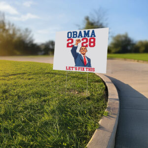 Obama 2028 Let's Fix This, Funny Vote Hope Change Yard Sign