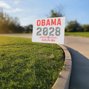 Obama 2028 Let's Fix This, Presidential Election Yard Sign