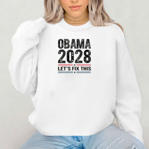 Obama 2028 Let's Fix This Shirt