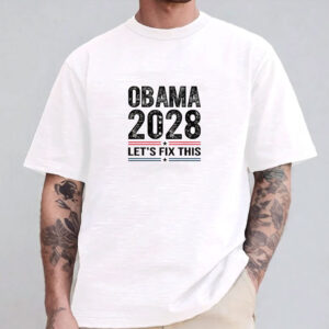 Obama 2028 Let's Fix This Shirt
