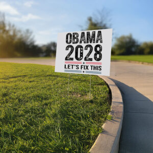 Obama 2028 Let's Fix This Yard Sign
