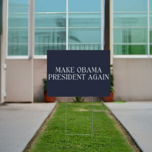 Obama 2028 Make Obama President Again Yard Sign