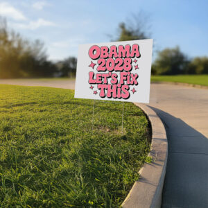 Obama 2028, Obama 48th, Obama 2028 Let's Fix This Yard Sign