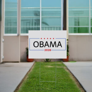 Obama 2028 Sign, Anti Trump Yard Sign
