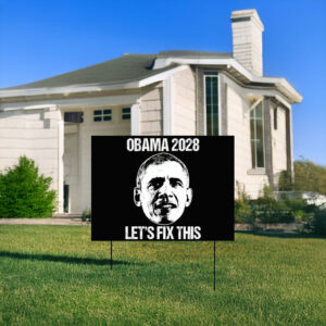 Obama 2028 Sign, Let's Fix This, Republican Yard Sign