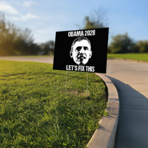 Obama 2028 Sign, Let's Fix This, Republican Yard Sign