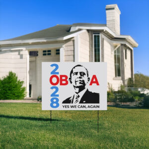 Obama 2028, Yes We Can, Again Yard Sign