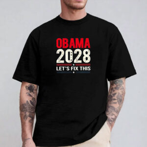 Obama 2028 let’s fix this, President Obama 2028 Shirt