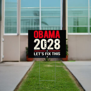 Obama 2028 let’s fix this, President Obama 2028 Yard Sign