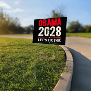 Obama 2028 let’s fix this, President Obama 2028 Yard Sign
