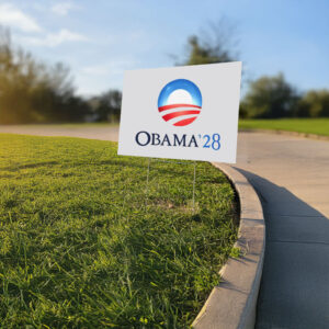 Obama 28 Barack Obama 2028 Campaign Yard Sign