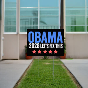 President Obama 2028 Let's Fix This Yard Sign