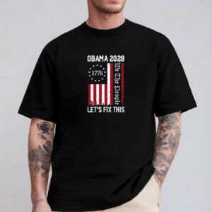 We The People, Obama 2028 Let's Fix This Shirt
