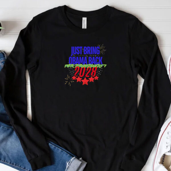 Just Bring Obama Back 2028 Shirt