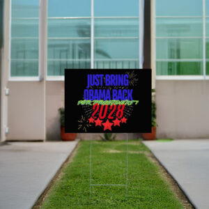 Just Bring Obama Back 2028 Yard Sign