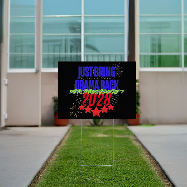 Just Bring Obama Back 2028 Yard Sign