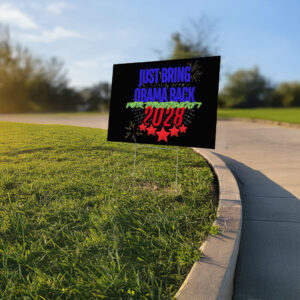 Just Bring Obama Back 2028 Yard Sign
