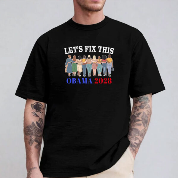 Let’s Fix This Political, Obama 2028 Shirt