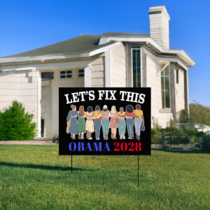 Let’s Fix This Political, Obama 2028 Yard Sign