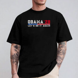 Obama 2028 Lets Do it Agsin Obama For President 2028 Shirt