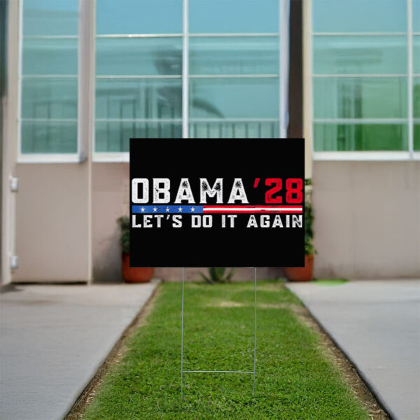 Obama 2028 Lets Do it Agsin Obama For President 2028 Yard Sign