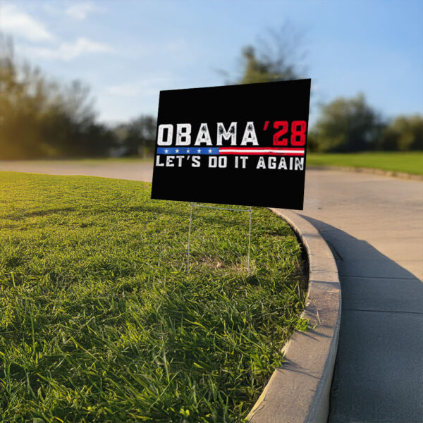 Obama 2028 Lets Do it Agsin Obama For President 2028 Yard Sign