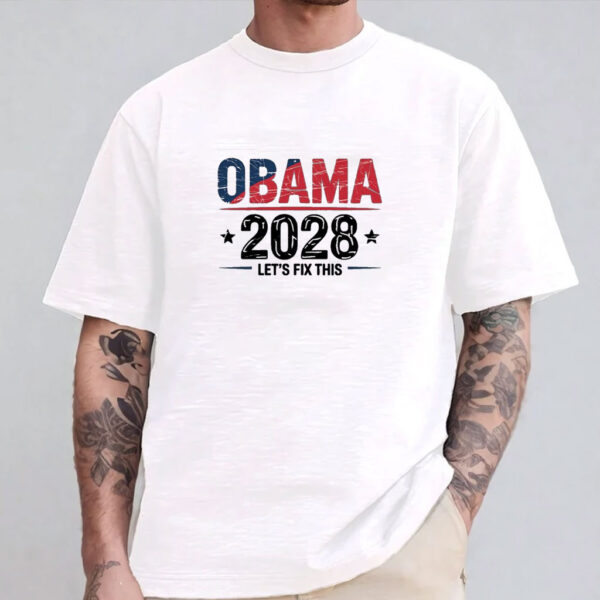 Obama 2028, Let's Fix This Retro Political Shirt
