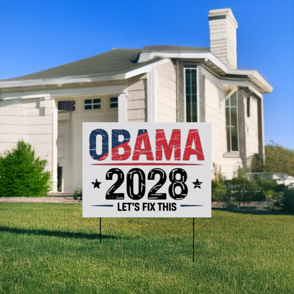 Obama 2028, Let's Fix This Retro Political Yard Sign