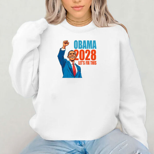 Obama 2028 Let's Fix This Shirt, Obama 2028 Shirt