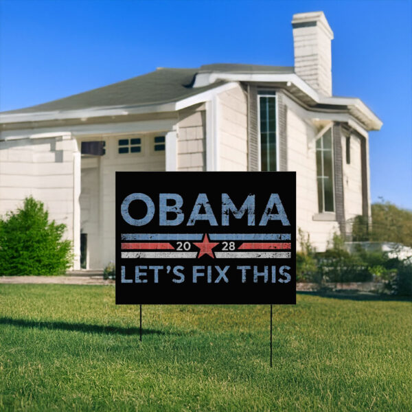 Obama 2028 Let's Fix This Yard Sign, Retro Political Yard Sign