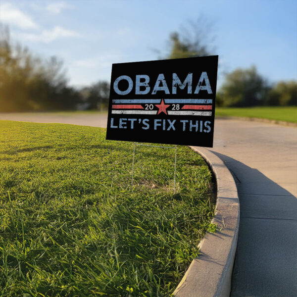 Obama 2028 Let's Fix This Yard Sign, Retro Political Yard Sign