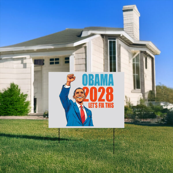 Obama 2028 Let's Fix This Yard Signs, Obama 2028 Yard Sign