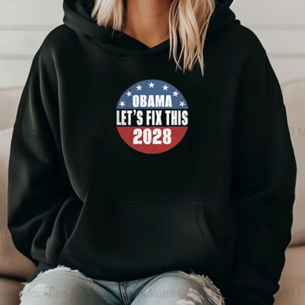 Obama 2028 Shirt Obama Let's Fix This Shirt