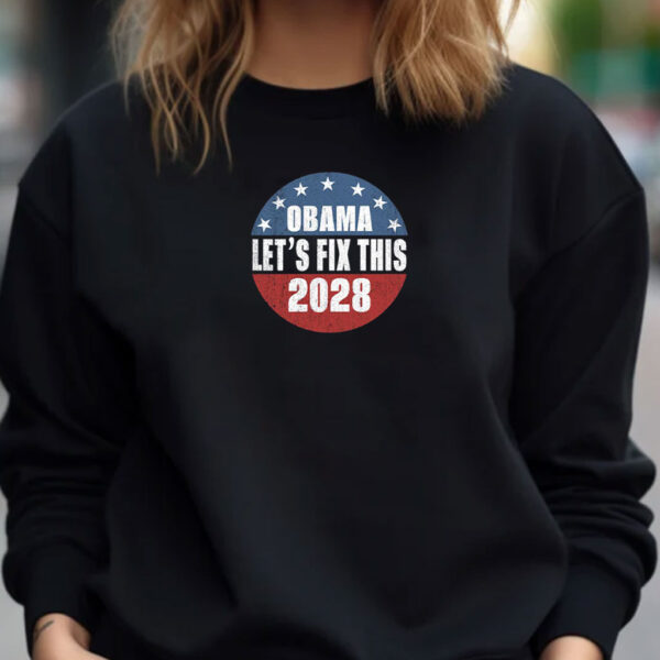 Obama 2028 Shirt Obama Let's Fix This Shirt