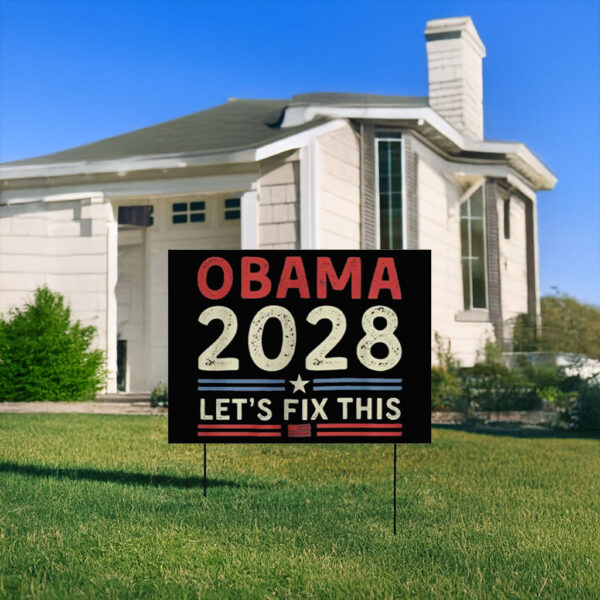 Obama 2028 Signs Let's Fix This, Retro Political Yard Sign