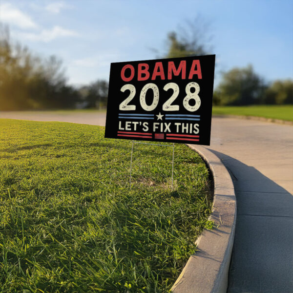 Obama 2028 Signs Let's Fix This, Retro Political Yard Sign