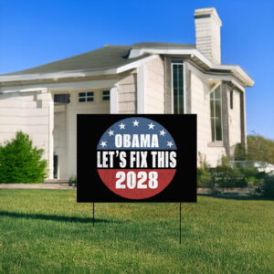 Obama 2028 Yard SignObama Let's Fix This Yard Sign