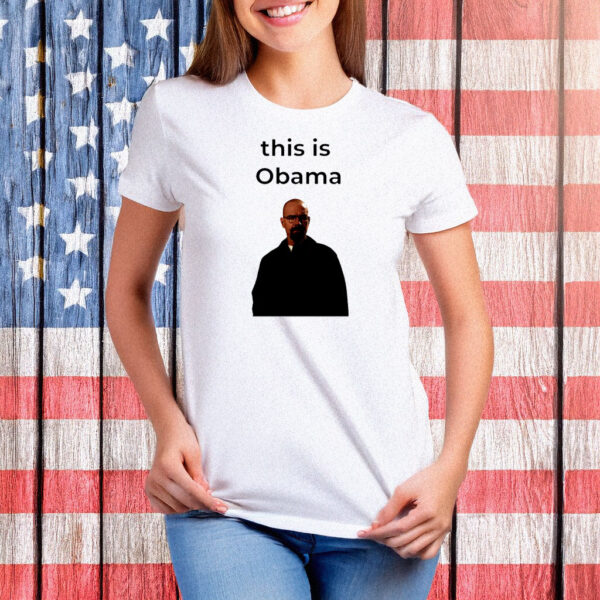 Funny Breaking Bad Meme Parody Tee, This is Obama Shirt