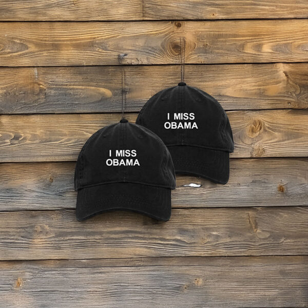 I Miss Obama Embroidered Cap – Adjustable Cotton Dad Hat