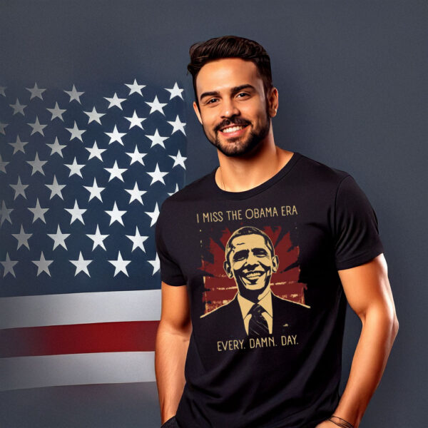 I Miss the Obama Era Every Damn Day T-Shirt