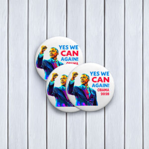 Inspirational Political Badge, Anti-Trump, Yes We Can Again Obama 2028 Pin Button