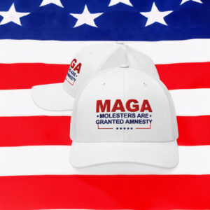 MAGA Molesters Are Granted Amnesty Trucker Hat