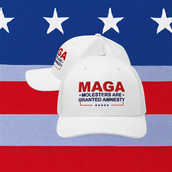 MAGA Molesters Are Granted Amnesty Trucker Hat