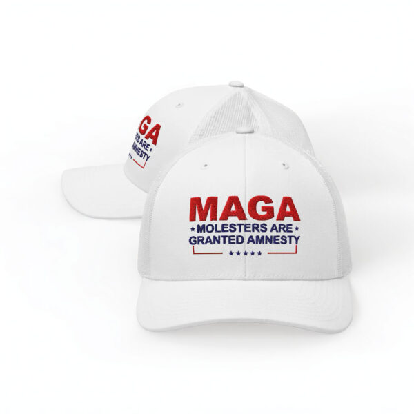 MAGA Molesters Are Granted Amnesty Trucker Hat