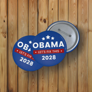 Obama 2028 Let’s Fix This Button – Political Campaign Pin